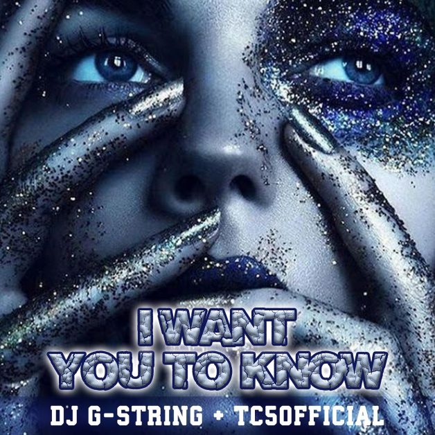 DJ G-String TC5Official I Want You To Know